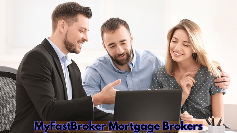MyFastBroker Mortgage Brokers: Your Smart Guide to Home Financing Choices